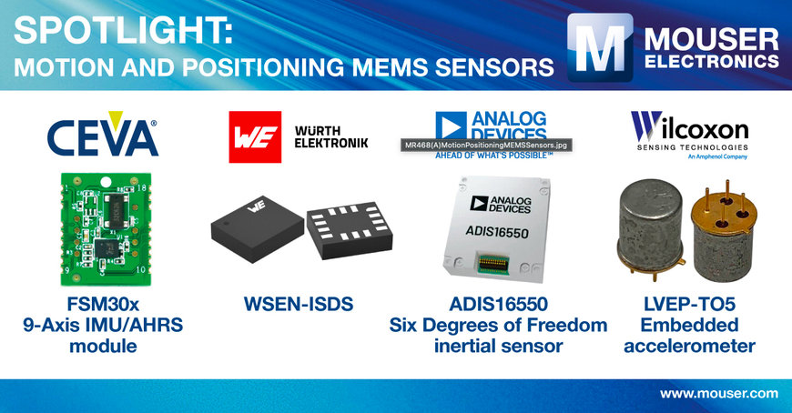 Mouser Spotlight: MEMS-Sensoren für Bewegung und Positionierung
